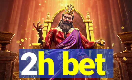 2h bet